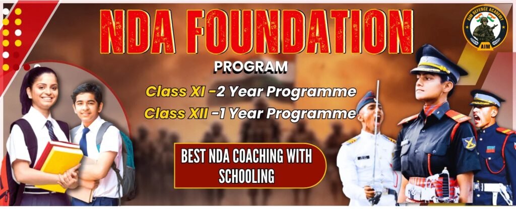 NDA Foundation Program for Class 11 and Class 12 with Best NDA Coaching and Schooling – AIM Defence Academy